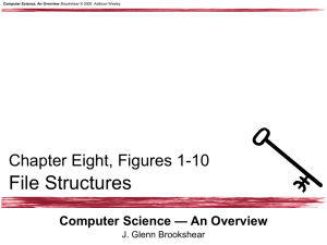 File Structures Chapter Eight, Figures 1-10 — An Overview Computer Science