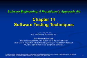 Chapter 14 Software Testing Techniques Software Engineering: A Practitioner’s Approach, 6/e