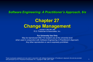 Chapter 27 Change Management Software Engineering: A Practitioner’s Approach, 6/e