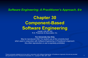 Chapter 30 Component-Based Software Engineering Software Engineering: A Practitioner’s Approach, 6/e