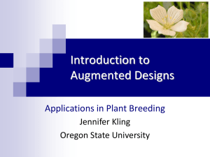 Introduction to Augmented Designs Applications in Plant Breeding Jennifer Kling