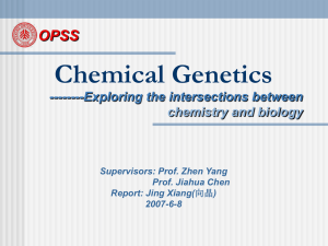Chemical Genetics OPSS --------Exploring the intersections between chemistry and biology