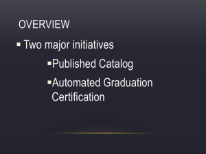  Two major initiatives Published Catalog Automated Graduation