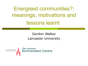 Energised communities?: meanings, motivations and lessons learnt Gordon Walker