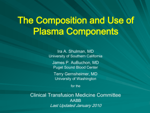The Composition and Use of Plasma Components Clinical Transfusion Medicine Committee