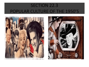 SECTION 22.3 POPULAR CULTURE OF THE 1950’S
