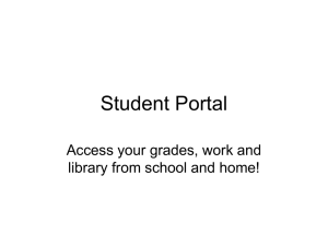 Student Portal Access your grades, work and library from school and home!