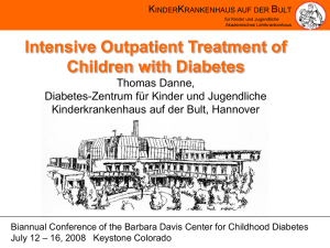 Intensive Outpatient Treatment of Children with Diabetes Thomas Danne,