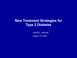New Treatment Strategies for Type 2 Diabetes Harold E. Lebovitz August 14, 2005
