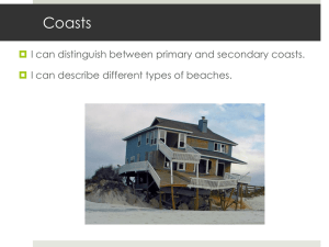 Coasts  I can distinguish between primary and secondary coasts.