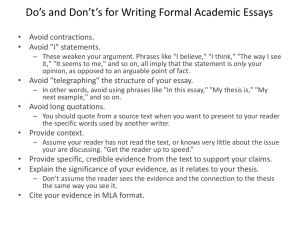 Do’s and Don’t’s for Writing Formal Academic Essays • Avoid contractions.