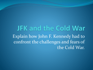 Explain how John F. Kennedy had to the Cold War.