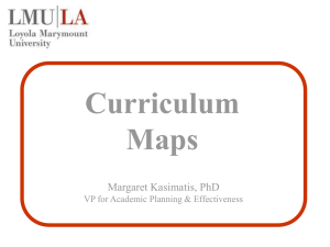 Curriculum Maps Margaret Kasimatis, PhD VP for Academic Planning &amp; Effectiveness