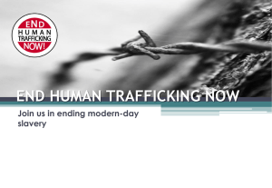 END HUMAN TRAFFICKING NOW Join us in ending modern-day slavery
