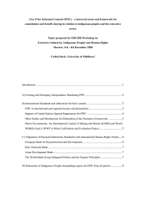 Free Prior Informed Consent (FPIC) – a universal norm and... consultation and benefit sharing in relation to indigenous peoples and...