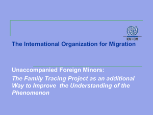 The International Organization for Migration Unaccompanied Foreign Minors: