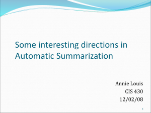 Some interesting directions in Automatic Summarization Annie Louis CIS 430