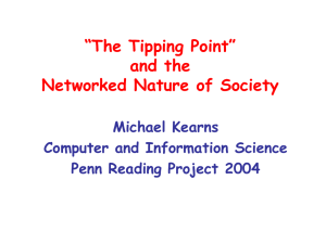 “The Tipping Point” and the Networked Nature of Society Michael Kearns