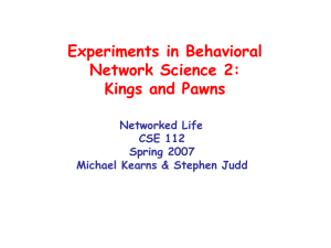 Experiments in Behavioral Network Science 2: Kings and Pawns Networked Life