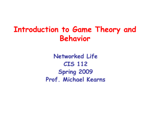 Introduction to Game Theory and Behavior Networked Life CIS 112
