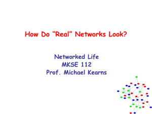 How Do “Real” Networks Look? Networked Life MKSE 112 Prof. Michael Kearns