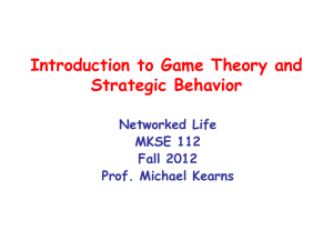 Introduction to Game Theory and Strategic Behavior Networked Life MKSE 112