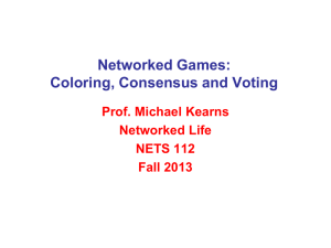 Networked Games: Coloring, Consensus and Voting Prof. Michael Kearns Networked Life
