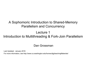 A Sophomoric Introduction to Shared-Memory Parallelism and Concurrency Lecture 1