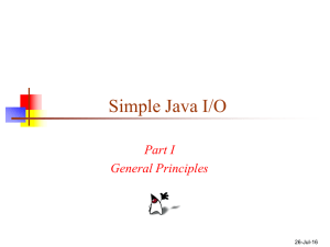 Simple Java I/O Part I General Principles 26-Jul-16