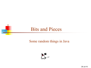Bits and Pieces Some random things in Java 26-Jul-16