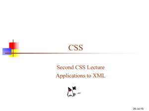 CSS Second CSS Lecture Applications to XML 26-Jul-16