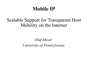 Mobile IP Scalable Support for Transparent Host Mobility on the Internet Olaf Meyer