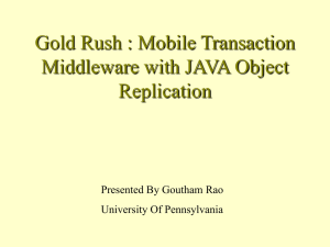 Gold Rush : Mobile Transaction Middleware with JAVA Object Replication