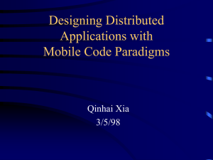 Designing Distributed Applications with Mobile Code Paradigms Qinhai Xia