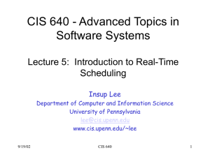 CIS 640 - Advanced Topics in Software Systems Scheduling