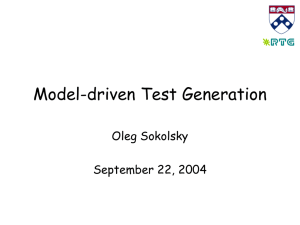 Model-driven Test Generation Oleg Sokolsky September 22, 2004