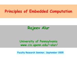 Principles of Embedded Computation Rajeev Alur University of Pennsylvania www.cis.upenn.edu/~alur/