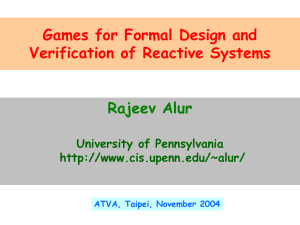Games for Formal Design and Verification of Reactive Systems Rajeev Alur