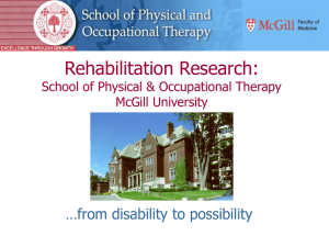 Rehabilitation Research: …from disability to possibility School of Physical &amp; Occupational Therapy