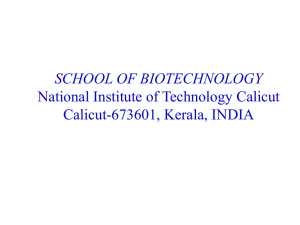 SCHOOL OF BIOTECHNOLOGY National Institute of Technology Calicut Calicut-673601, Kerala, INDIA
