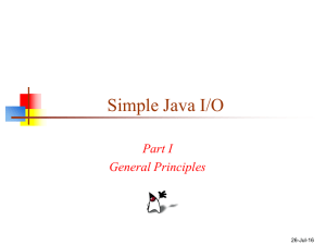 Simple Java I/O Part I General Principles 26-Jul-16