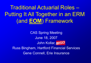 – Traditional Actuarial Roles Putting It All Together in an ERM EOM