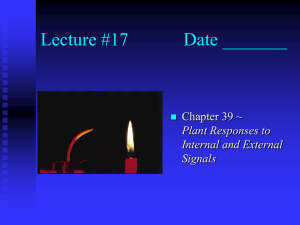 Lecture #17 Date _______ Chapter 39 ~ Plant Responses to