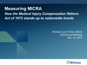 Measuring MICRA How the Medical Injury Compensation Reform Richard Lord, FCAS, MAAA