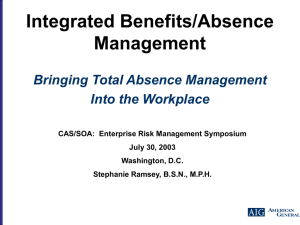 Integrated Benefits/Absence Management Bringing Total Absence Management Into the Workplace