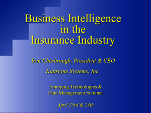 Business Intelligence in the Insurance Industry Tom Chesbrough, President &amp; CEO