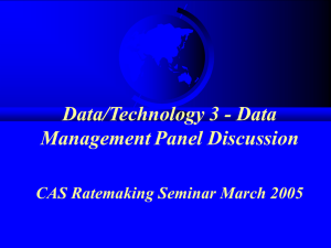 Data/Technology 3 - Data Management Panel Discussion CAS Ratemaking Seminar March 2005