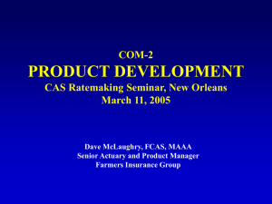 PRODUCT DEVELOPMENT COM-2 CAS Ratemaking Seminar, New Orleans March 11, 2005