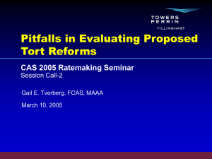 Pitfalls in Evaluating Proposed Tort Reforms CAS 2005 Ratemaking Seminar Session Call-2