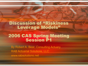 Discussion of “Riskiness Leverage Models” 2006 CAS Spring Meeting Session P1